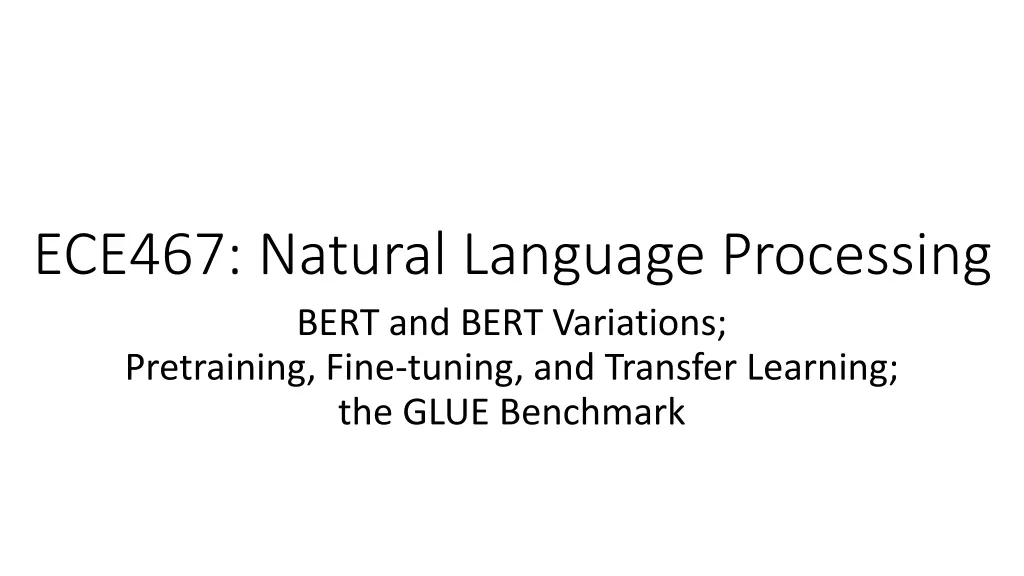 ece467 natural language processing bert and bert