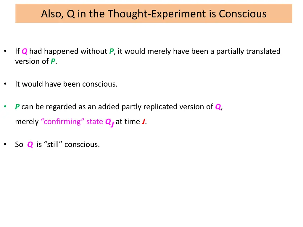 also q in the thought experiment is conscious