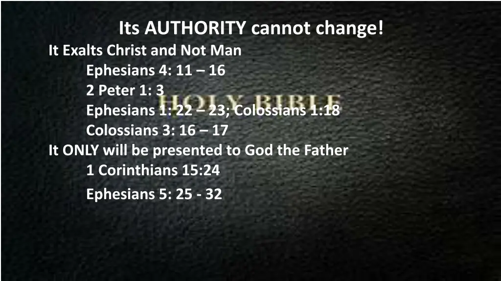 its authority cannot change it exalts christ