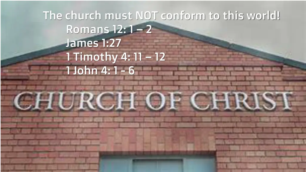 the church must not conform to this world romans