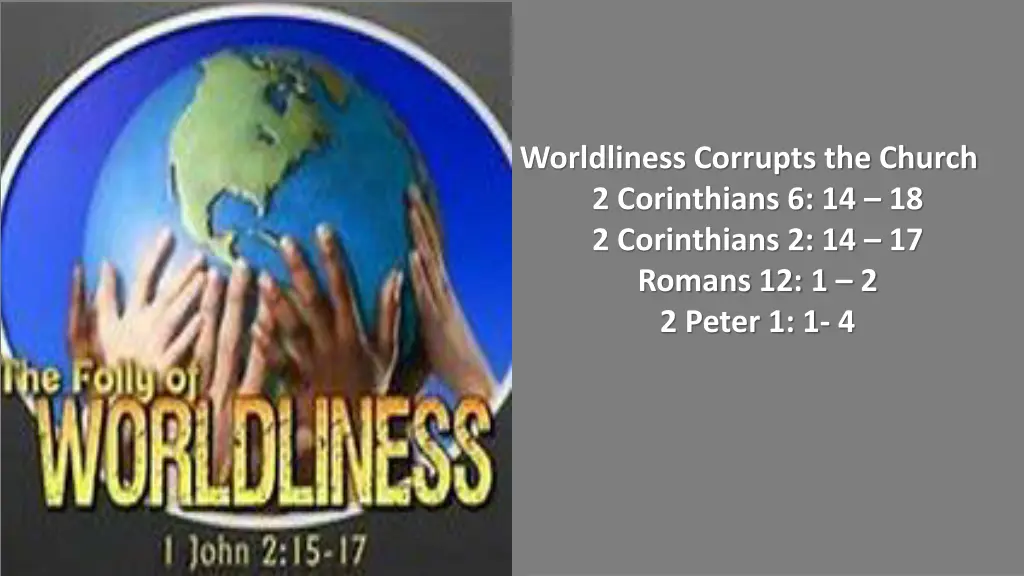 worldliness corrupts the church 2 corinthians