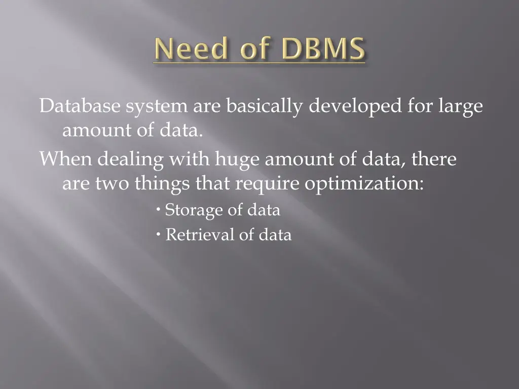database system are basically developed for large