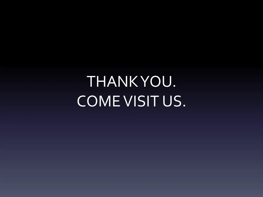 thank you come visit us