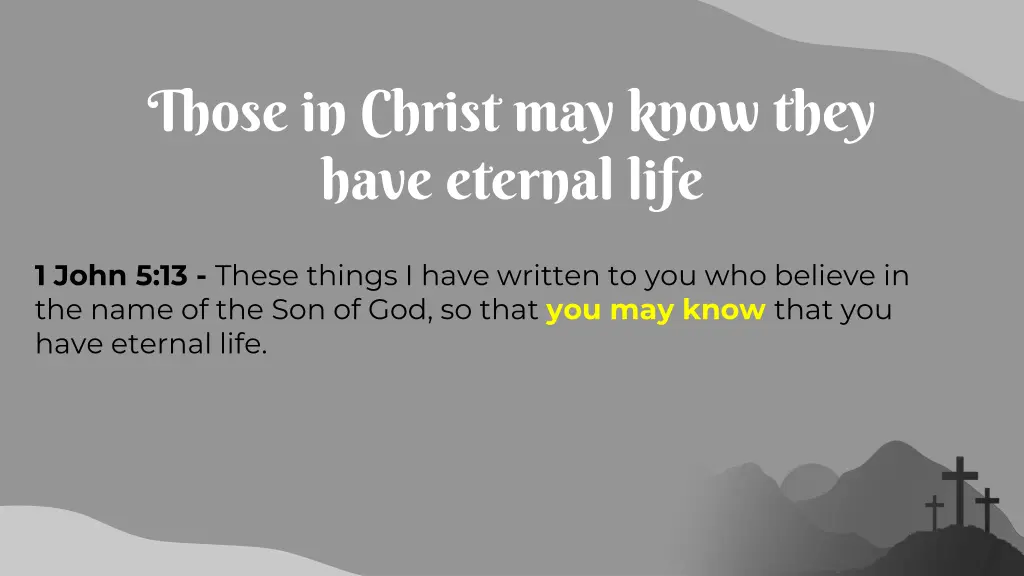 those in christ may know they have eternal life
