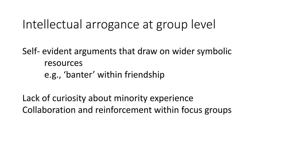 intellectual arrogance at group level