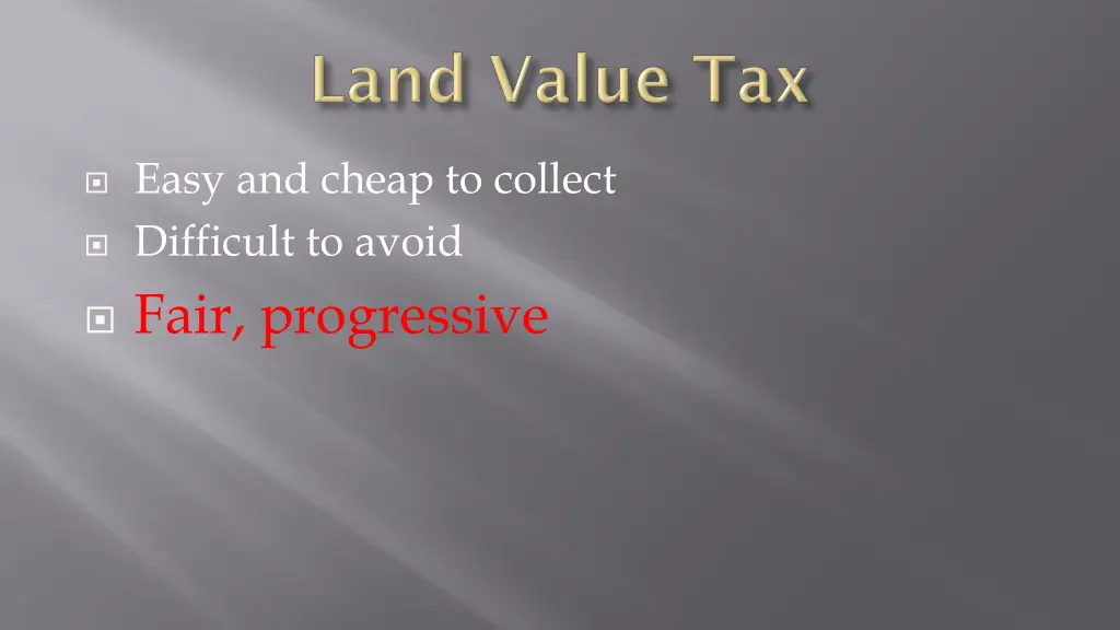 easy and cheap to collect difficult to avoid fair