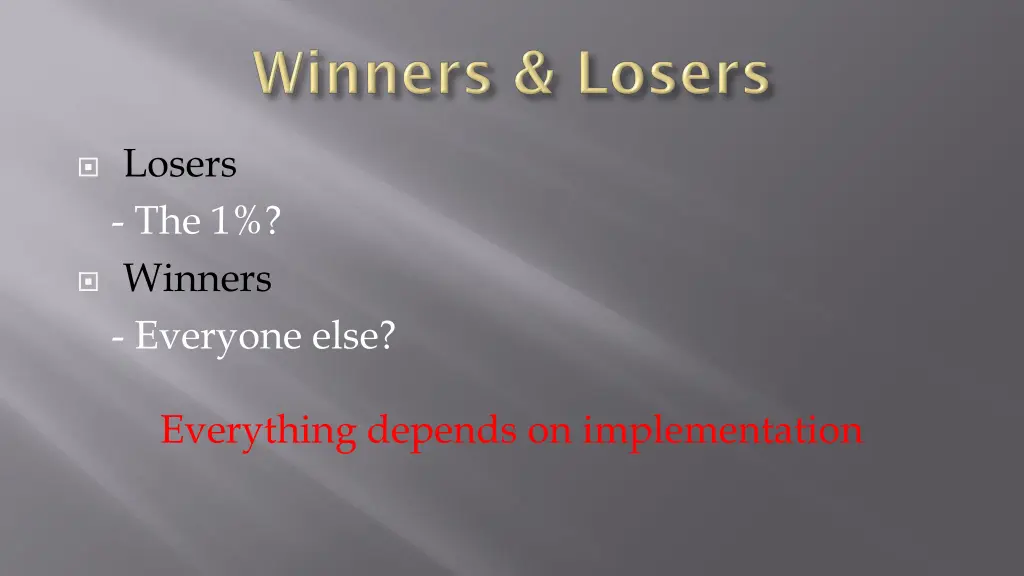 losers the 1 winners everyone else