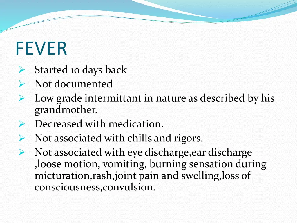 fever started 10 days back not documented
