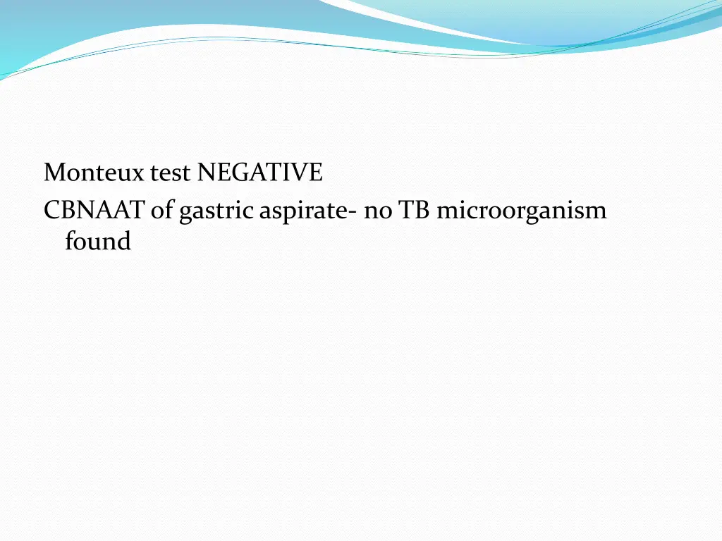 monteux test negative cbnaat of gastric aspirate