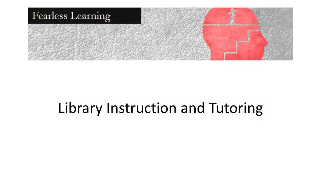 library instruction and tutoring