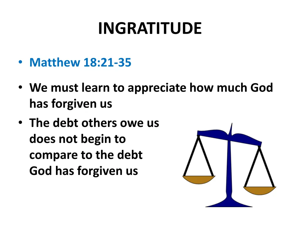 ingratitude