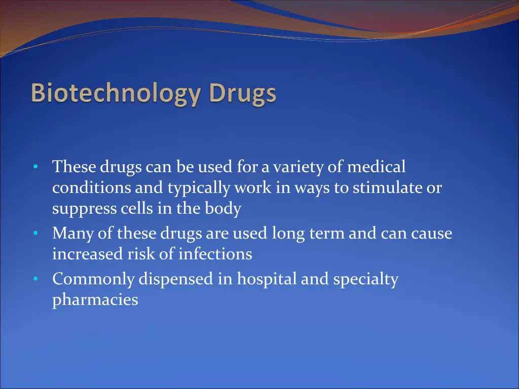 these drugs can be used for a variety of medical