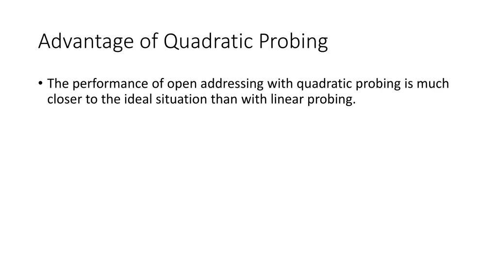 advantage of quadratic probing