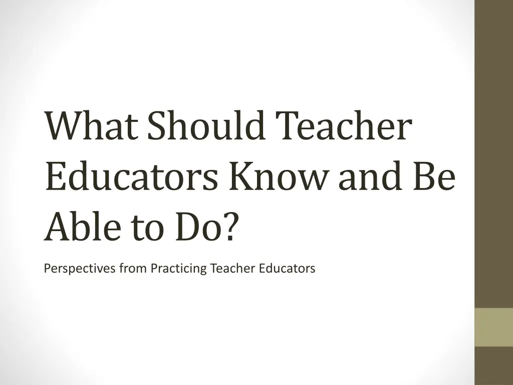 what should teacher educators know and be able