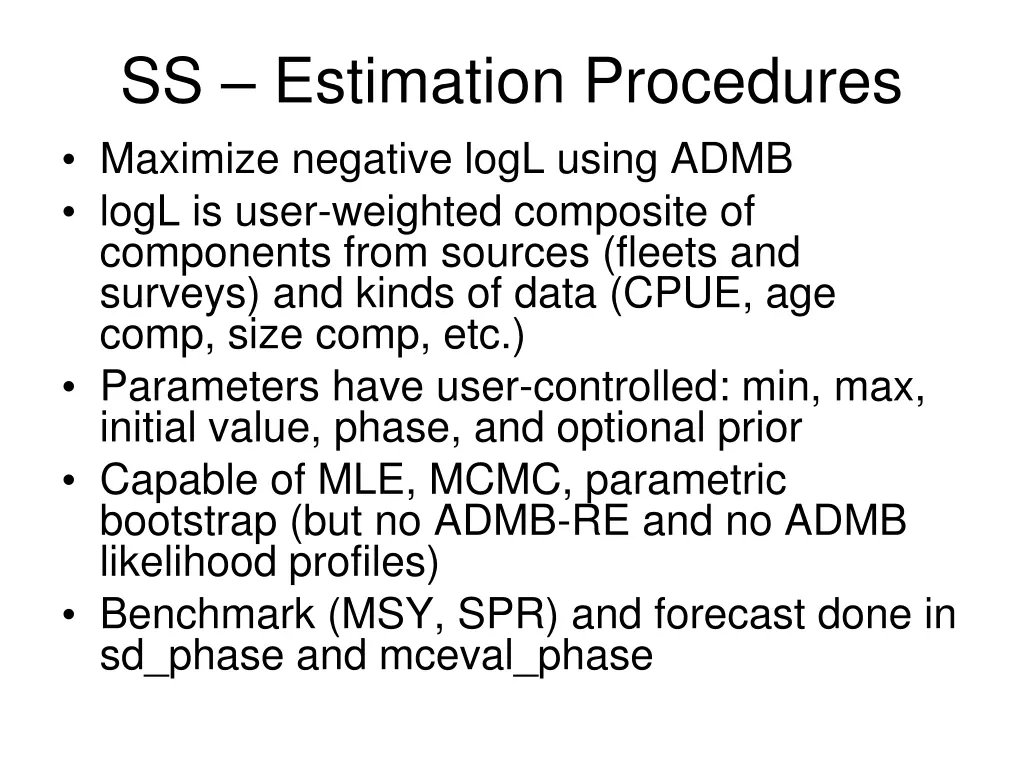 ss estimation procedures maximize negative logl