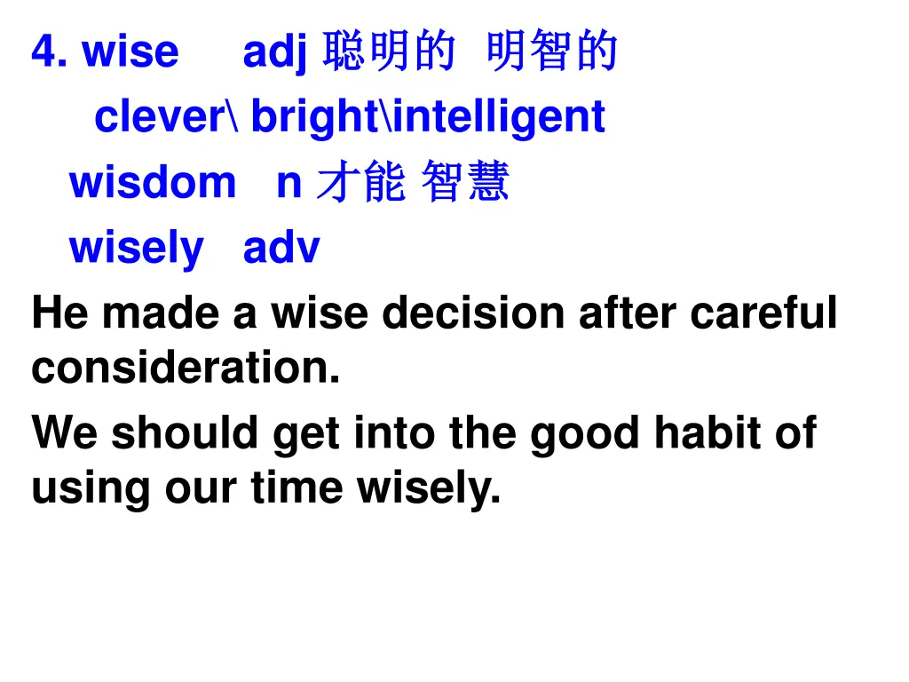 4 wise adj clever bright intelligent wisdom