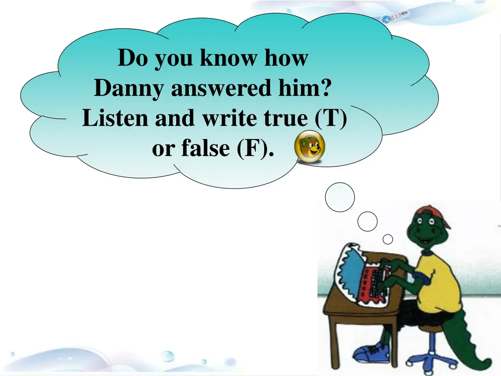 do you know how danny answered him listen