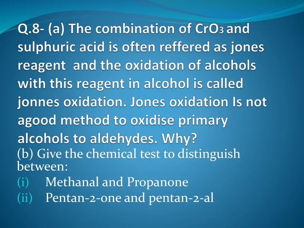 b give the chemical test to distinguish between
