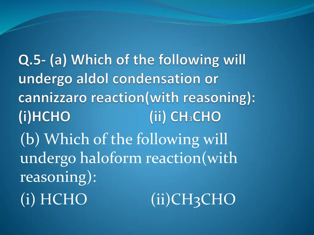 b which of the following will undergo haloform