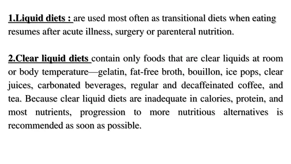 1 liquid diets are used most often