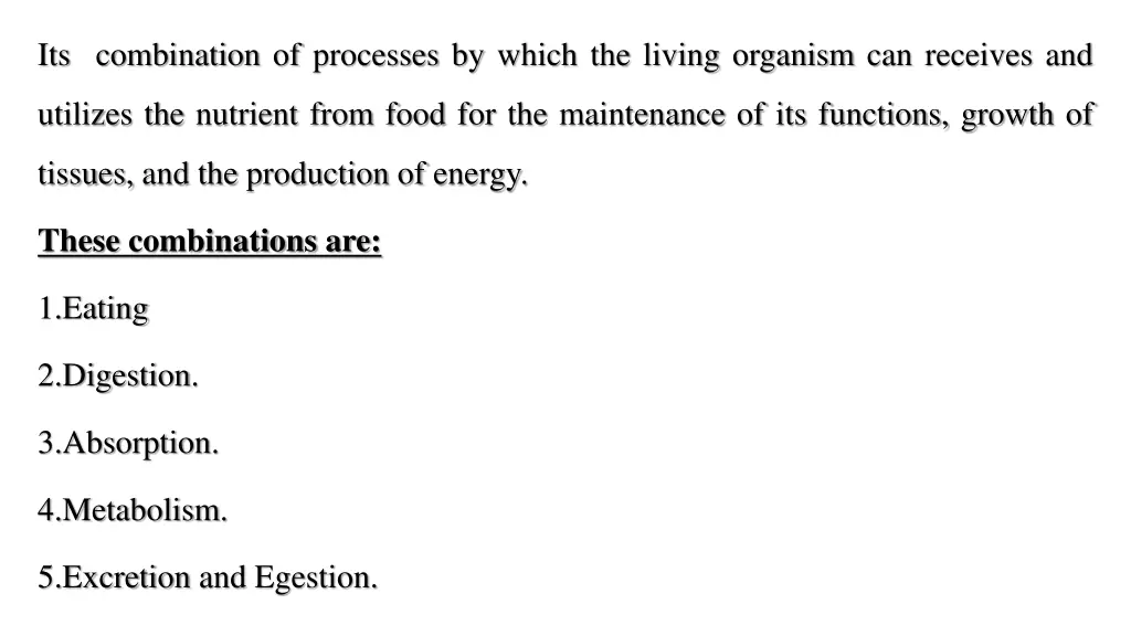 its combination of processes by which the living
