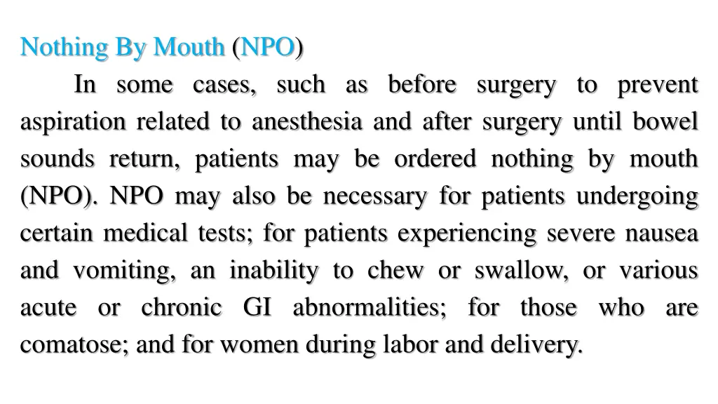 nothing by mouth npo in some cases such as before