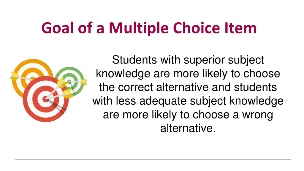 goal of a multiple choice item