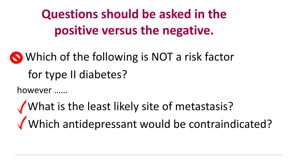 questions should be asked in the positive versus