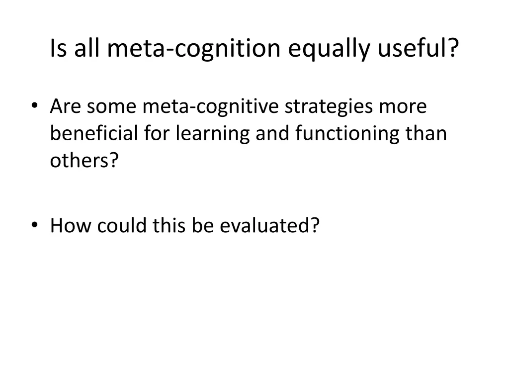 is all meta cognition equally useful
