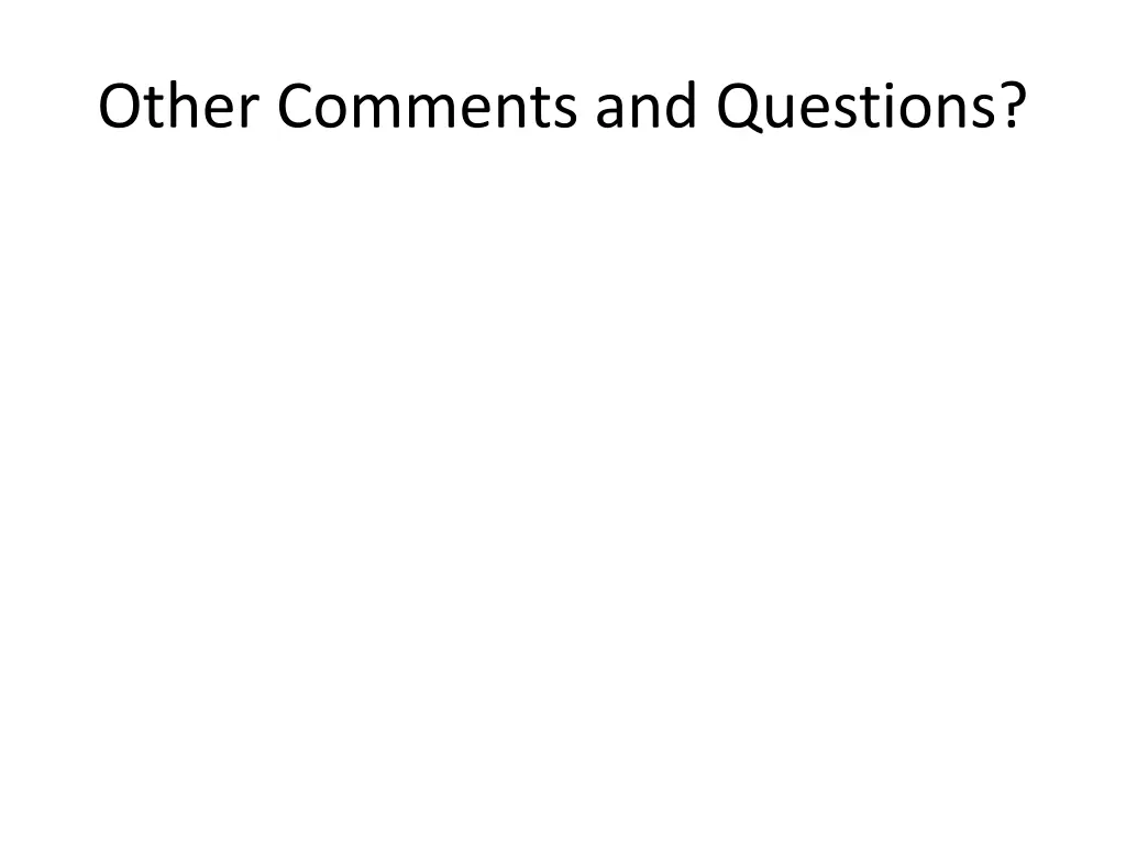 other comments and questions