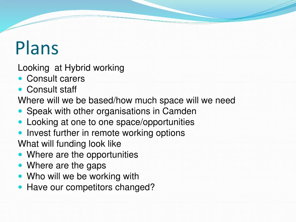 plans looking at hybrid working consult carers