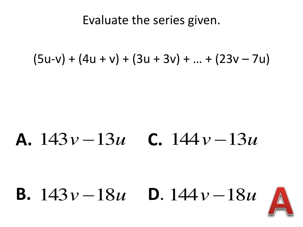 evaluate the series given