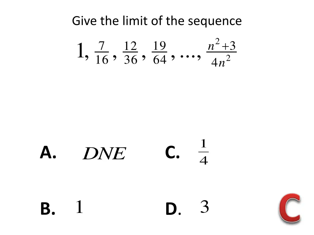 give the limit of the sequence 1