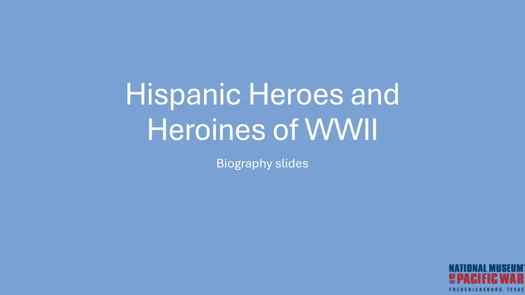 hispanic heroes and heroines of wwii biography