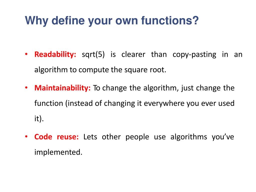 why define your own functions