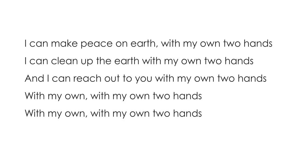 i can make peace on earth with my own two hands