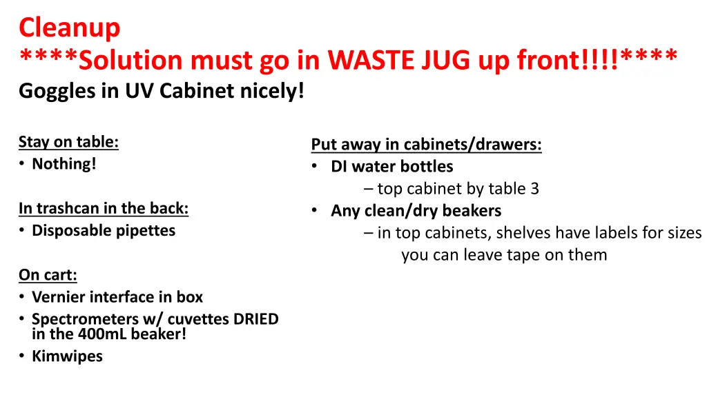 cleanup solution must go in waste jug up front