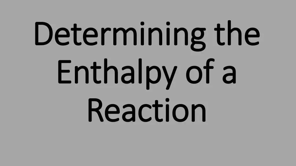 determining the determining the enthalpy