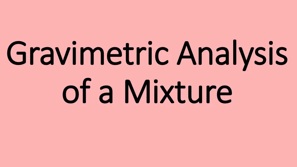gravimetric analysis gravimetric analysis