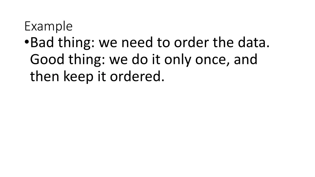 example bad thing we need to order the data good
