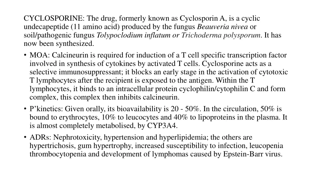 cyclosporine the drug formerly known