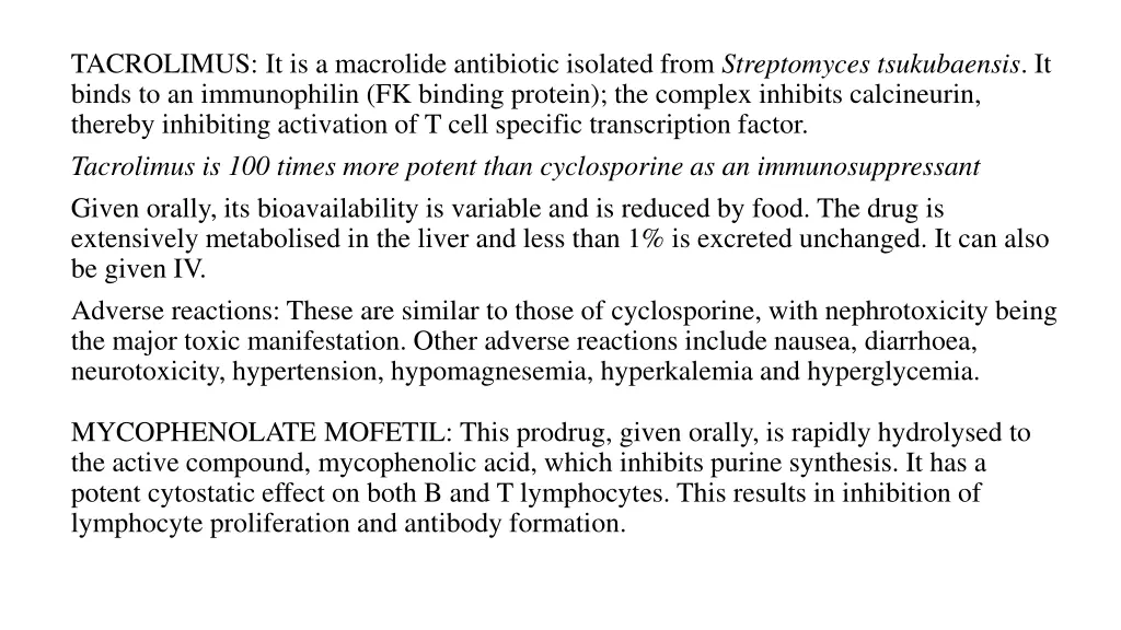 tacrolimus it is a macrolide antibiotic isolated