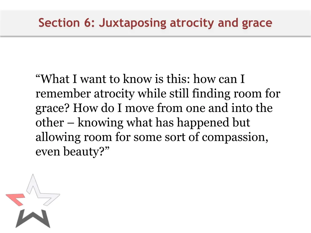 section 6 juxtaposing atrocity and grace