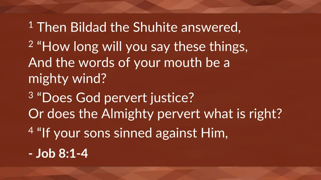 1 then bildad the shuhite answered 2 how long