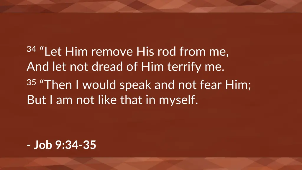 34 let him remove his rod from