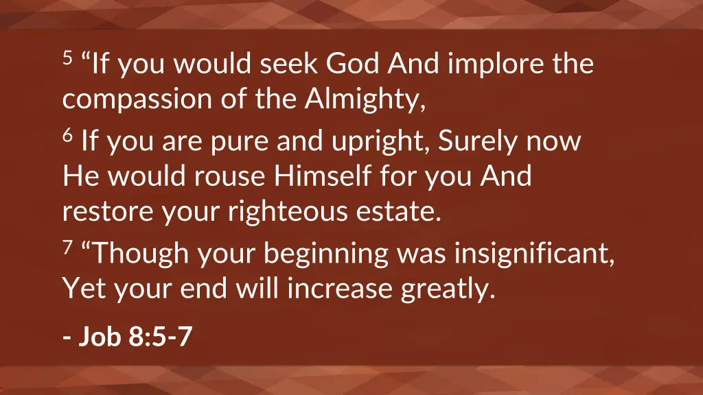 5 if you would seek god and implore