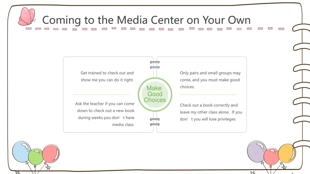 coming to the media center on your own