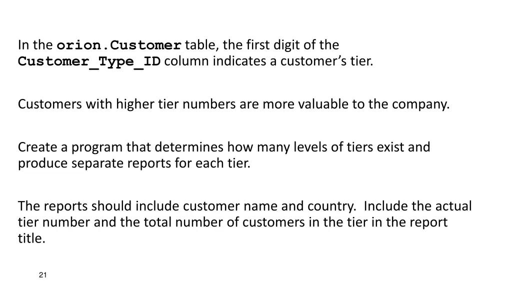 in the orion customer table the first digit