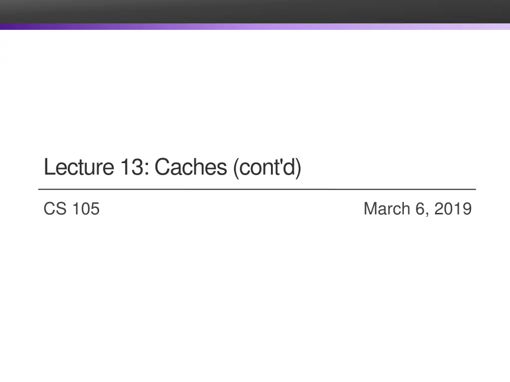 lecture 13 caches cont d