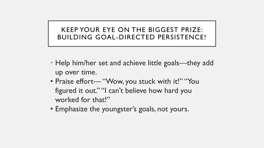 keep your eye on the biggest prize building goal